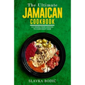 The Ultimate Jamaican Cookbook: 111 Dishes From Jamaica To Cook Right Now - Paperback