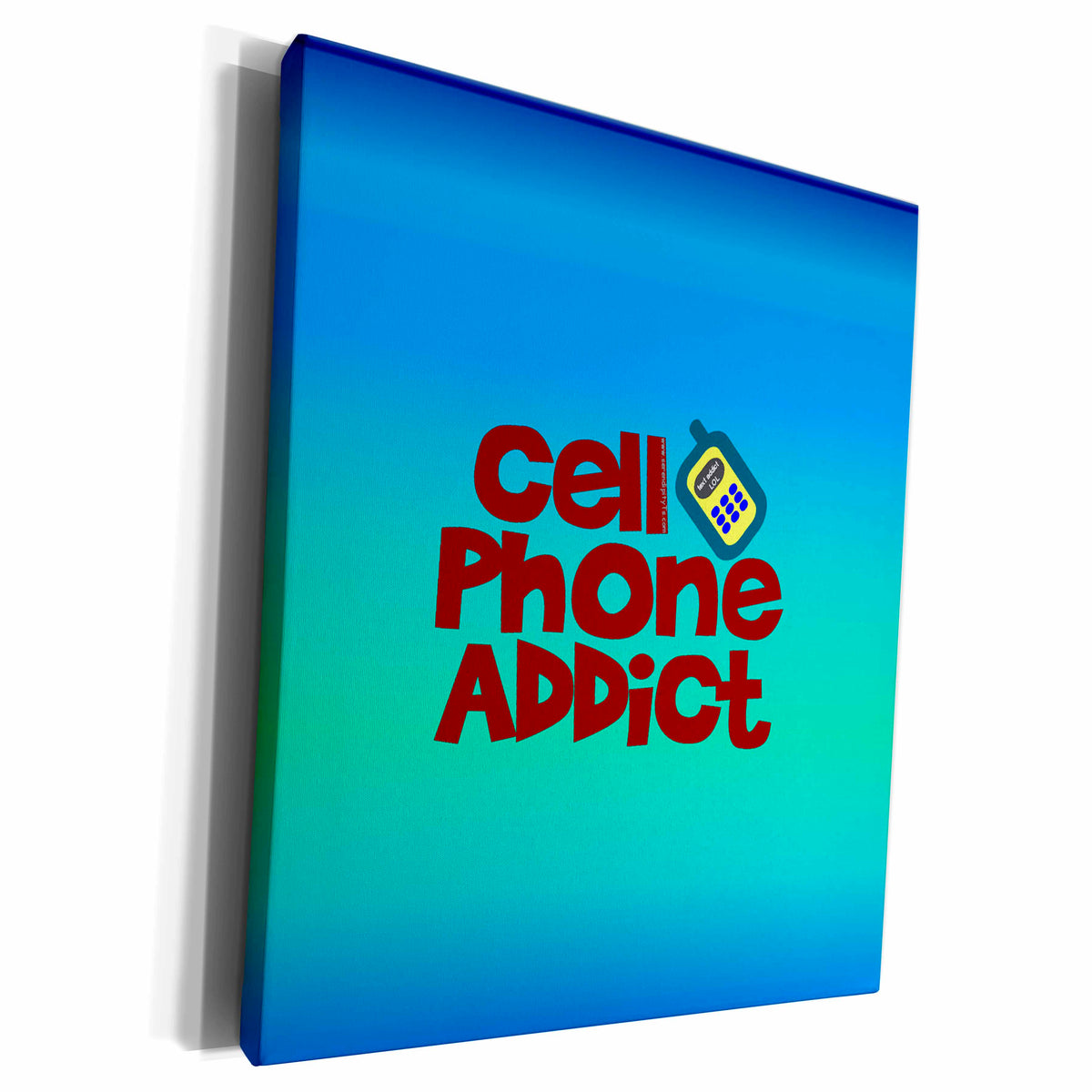 3dRose Cell Phone Addict on BlueGreen - Museum Grade Canvas Wrap (cw_12500)