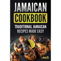 Jamaican Cookbook: Traditional Jamaican Recipes Made Easy - Paperback