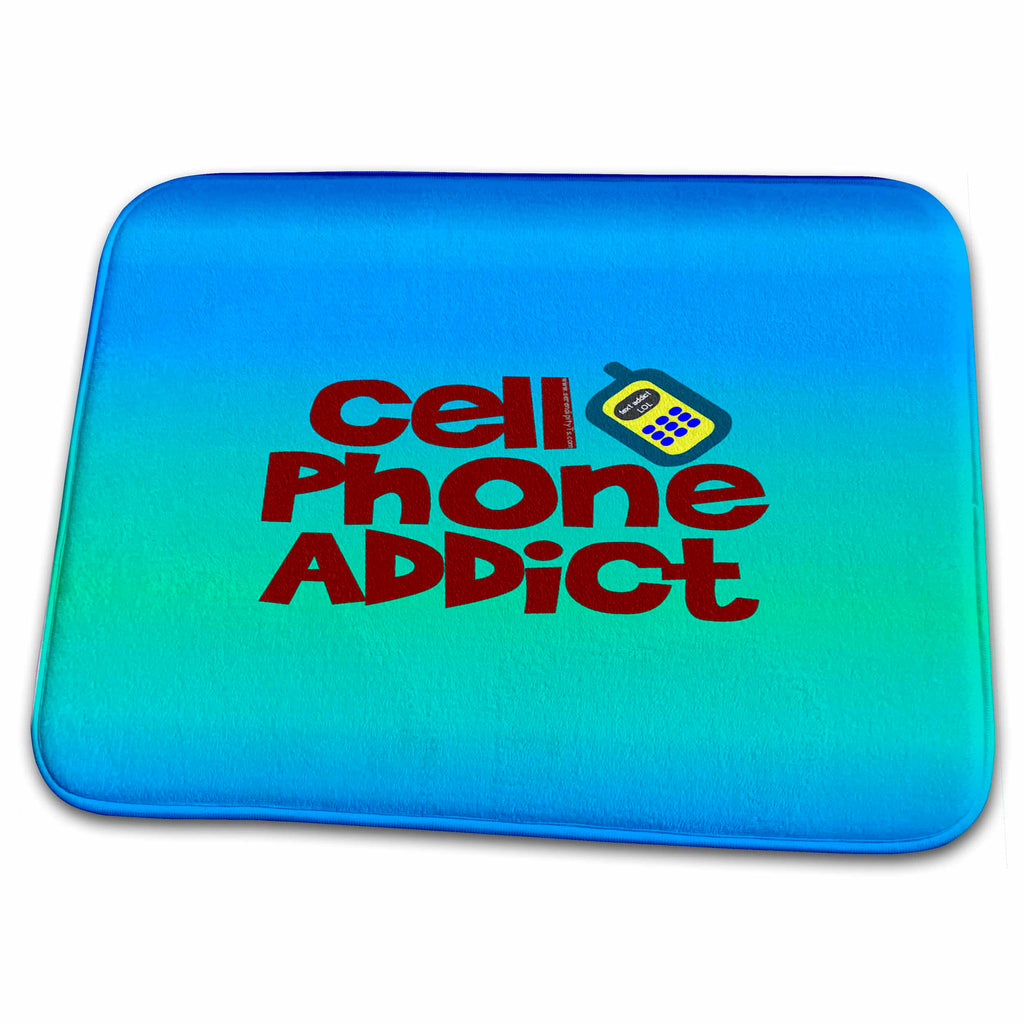 3dRose Deniska Designs Cell Phone - Cell Phone Addict on BlueGreen - Dish Drying Mats (ddm-12500)