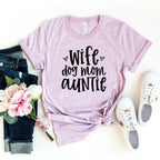 Wife, Dog Mom, Auntie T-Shirt