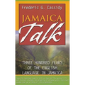 Jamaica Talk: Three Hundred Years of the English Language in Jamaica - Paperback